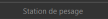 Station de pesage